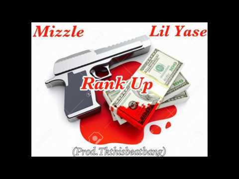Mizzle - Rank Up FT. Lil Yase (Prod.TKThisBeatBang)