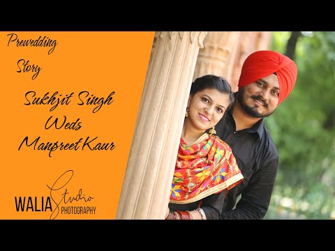 SUKHJIT SINGH WEDS MANPREET KAUR|PREWEDDING STORY #Waliaphotography