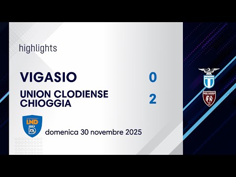VIGASIO - UNION CLODIENSE CHIOGGIA 0-2 | highlights