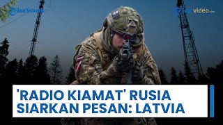 'Radio Kiamat' Rusia Siarkan Pesan Berkode Sebut Langsung Negara Anggota NATO, Latvia Siaga Perang?