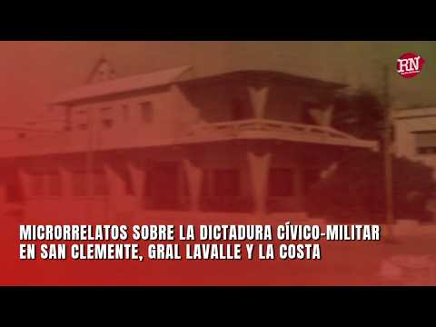 Acá también pasó: microrrelatos sobre la dictadura cívico-militar en  General Lavalle y La Costa