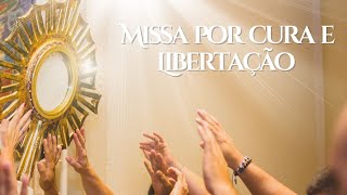 Santa Missa Por Cura e Libertação - 06/01/2025