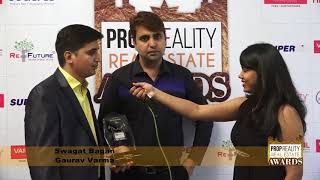 PROPREALITY REAL ESTATE AWARD SHOW: - An Interview of MR. GAURAV VARMA, SWAGAT GROUP, AHMEDABAD.
