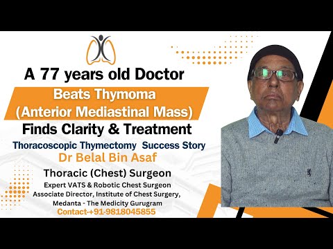 77-Years Old Doctor Beats Thymoma | Minimally Invasive Thymectomy for Best Outcomes & Fast