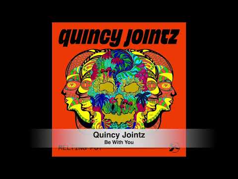 Quincy Jointz - Be With You