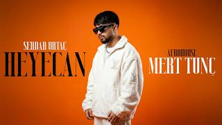 Download lagu Serdar Ortaç - Heyecan (Prod. Mert Tunç) | Afro House mp3