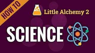 How to make SCIENCE in Little Alchemy 2