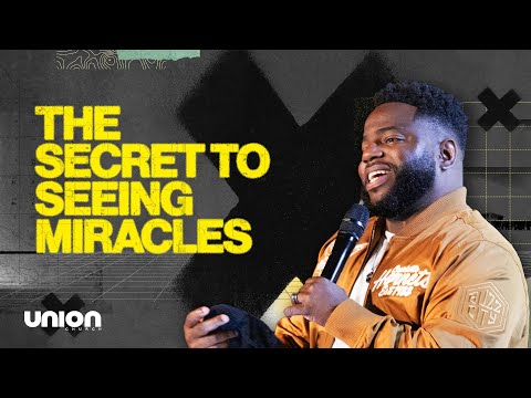 The Secret To Seeing Miracles | Pastor Brian Bullock | Union Church Charlotte