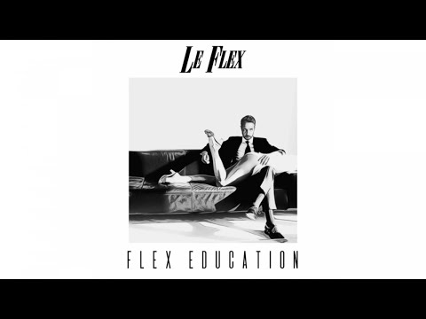 Le Flex - Flex Education [FULL Album Mix]