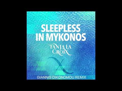 Sleepless In Mykonos-Tanja La Croix (Dj Giannis Oikonomou Remix)