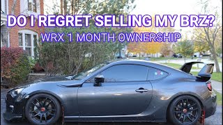 DO I REGRET SELLING MY BRZ? (WRX ONE MONTH OWNERSHIP)
