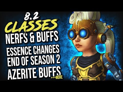 8.2 CLASS CHANGES, Essences Nerfs, Azerite BUFFS, BFA Season 3 + More