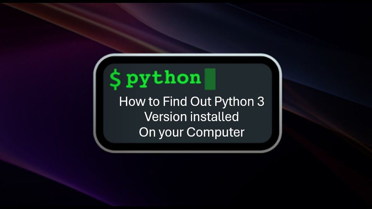 How to Find Out Python 3 Version installed On your Computer