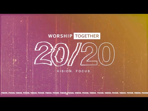 Worship Together 20/20 Recap