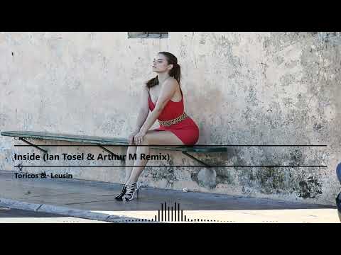 Toricos Leusin - Inside Ian Tosel  Arthur M Remix