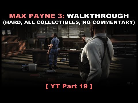 Max Payne 3 walkthrough part 19 (Hard, All collectibles, No commentary ✔) PC 60FPS