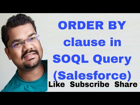 #24 ORDER BY clause in SOQL Query | Salesforce Object Query Language