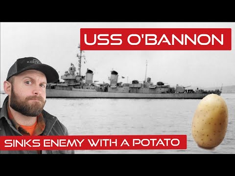 The Fat Electrician Reviews: The USS O'Bannon - Attacked The Enemy With Potatoes?