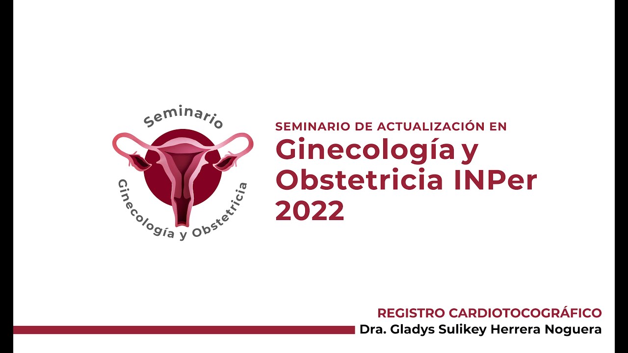Registro Cardiotocográfico, Dra. Gladys Sulikey Herrera Noguera