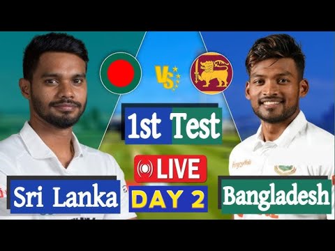 LIVE SL vs BAN 1st TEST MATCH DAY 2 | LIVE CRICKET MATCH TODAY| SRI LANKA VS BANGLADESH | #cricket
