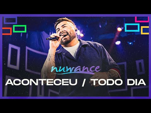 Aconteceu / Todo Dia - Nuwance Ao Vivo (Oficial)