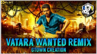 Vattara Wanted Remix - GTown Creation