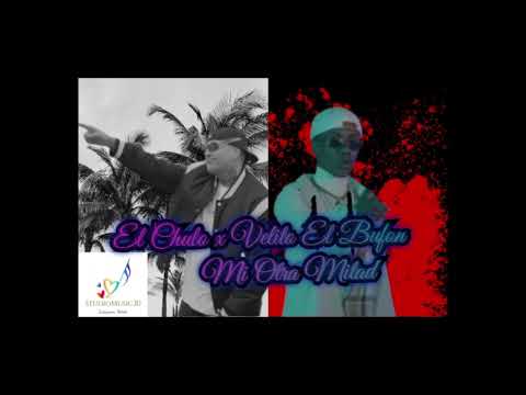 el chulo x Velito el Bufon mi otra mitad