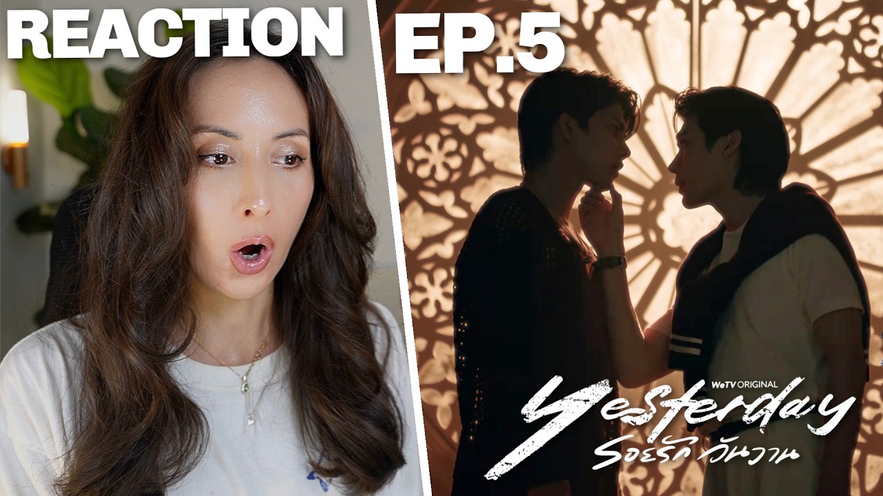 Yesterday รอยรักวันวาน EP.5 REACTION Highlight | FortPeat