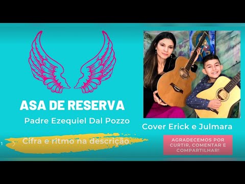 Asa de reserva - padre Ezequiel Dal Pozzo (cover Erick e Julmara)