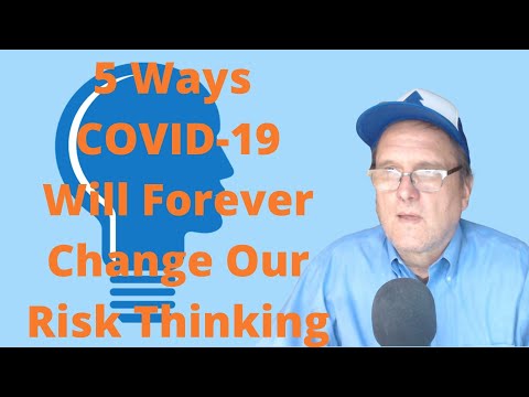 5 Ways COVID-19 Will Forever Change Our Risk Thinking (Video)