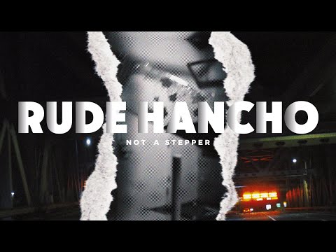 Rude Hancho - Not A Stepper (official music video) Shot by IshootshitFilmz