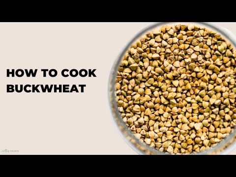 How to Cook Buckwheat - Buckwheat 101