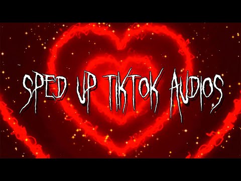 sped up/nightcore tiktok audios ♡ (part 147)