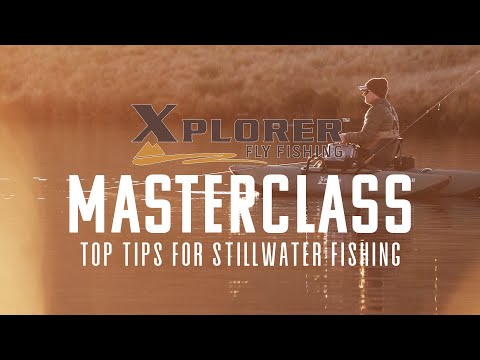 Xplorer Fly Fishing Masterclass- Stillwater Tips.