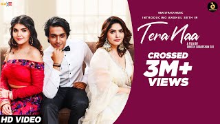 Tera Naa (Official Video) Anshul Seth Ft Tanzeel Khan &amp; Ashi Khanna | Dinesh | Vibhas | Beat2Track