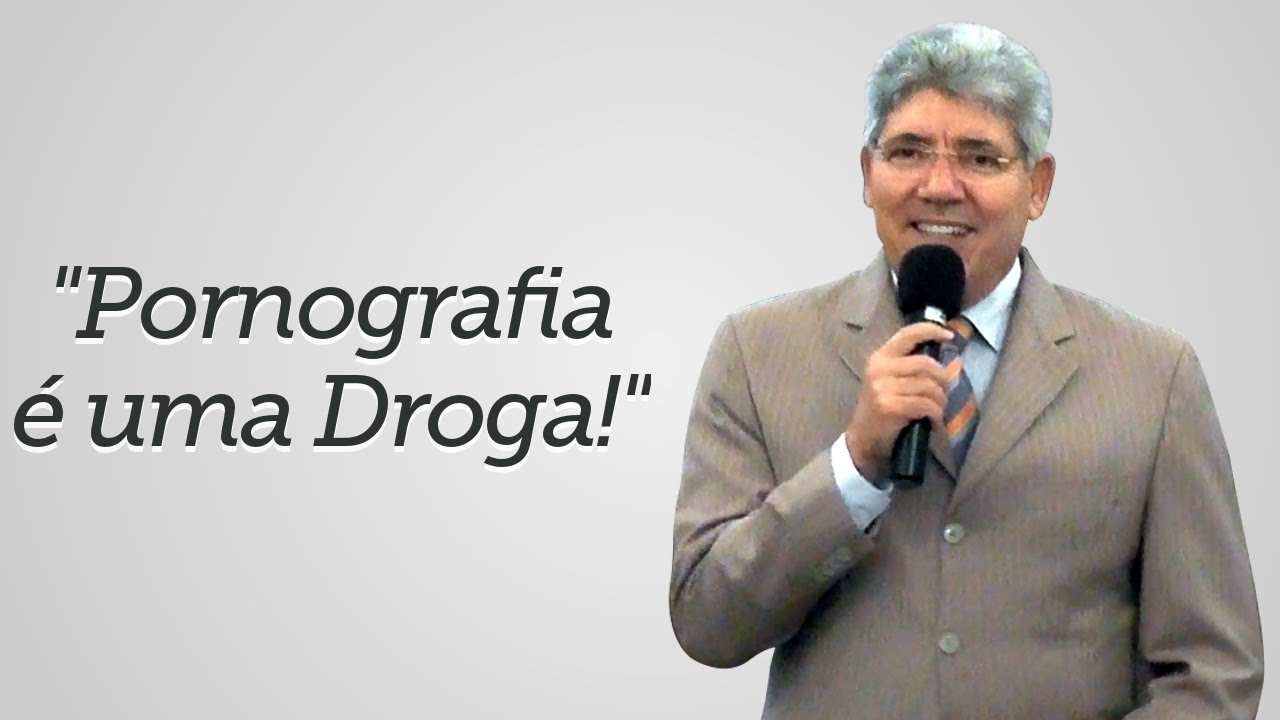 "Pornografia é uma Droga!" - Hernandes Dias Lopes
