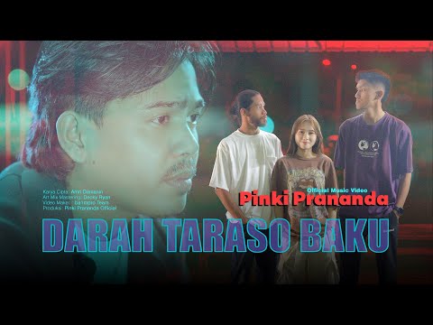 Pinki Prananda - Darah Taraso Baku (Official Music Video)