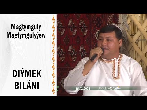 Magtymguly Magtymgulyýew -  Diýmek biläni