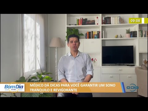 Médico dá dicas para você garantir um sono tranquilo e revigorante 24 01 2022
