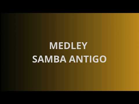 MEDLEY SAMBA ANTIGO