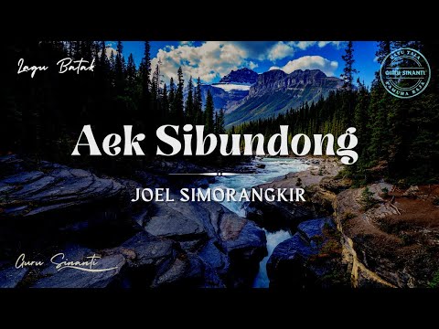Joel Simorangkir - Aek Sibundong (Lagu Batak Nostalgia)