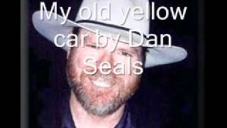 My Old Yellow Car by Dan Seals