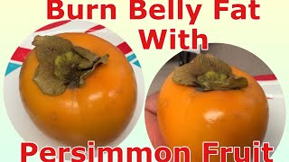 Burn Belly Fat with Persimmon Fruit | CTBC Ep.5