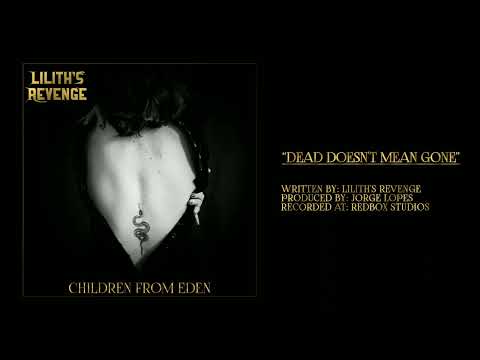 Lilith's Revenge - Dead Doesn't Mean Gone [audio]