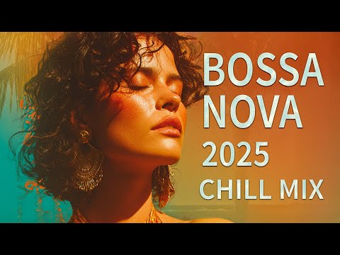 Top 100 Bossa Nova Cover Hits 2025 – Smooth & Relaxing Versions of Popular Songs
