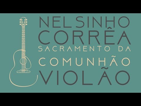 Casa Do Músico - Sacramento da Comunhão (violão)