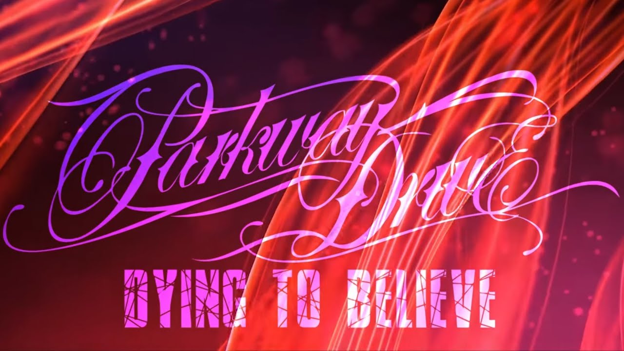 Parkway Drive - Dying To Believe