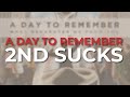 A Day To Remember - 2nd Sucks (Official Audio)