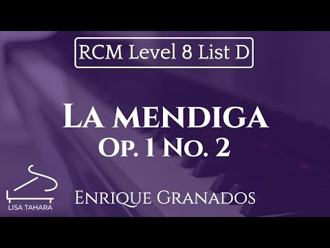 La mendiga (The Beggar Woman) Op. 1 No. 2 by Granados (RCM Level 8 List D - 2015 Celebration Series)