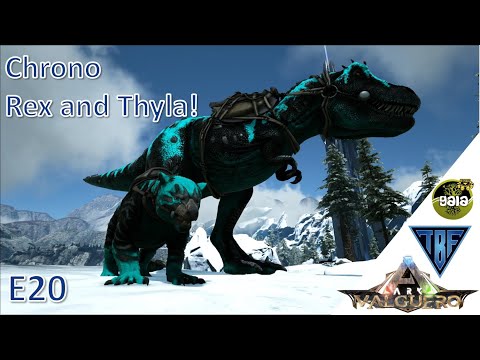 Chrono Thyla and Rex! Gaia Pyria Valguero E20 Modded Ark Playthrough - New Creature Playthrough